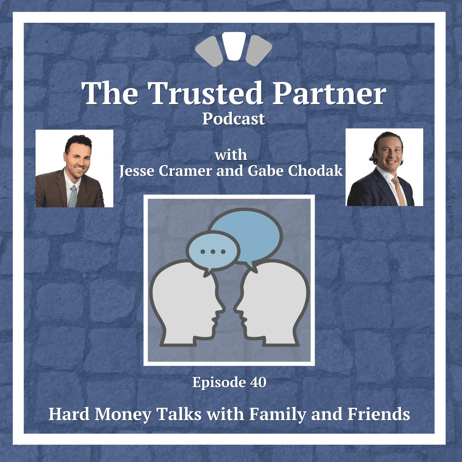 Episode 40 – Hard Money Talks with Family and Friends